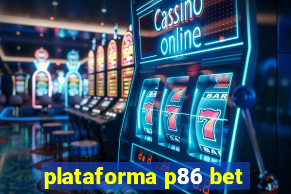plataforma p86 bet